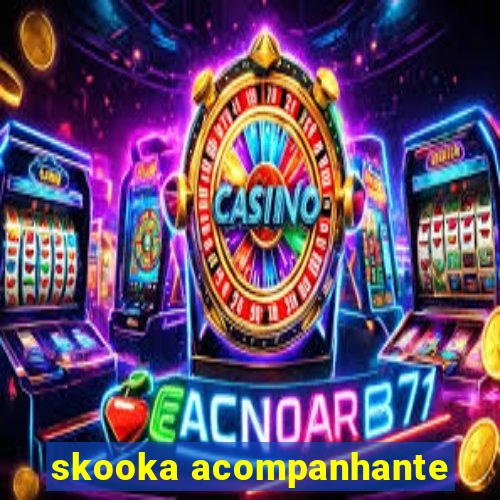 skooka acompanhante