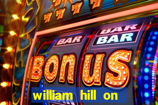 william hill on line betting