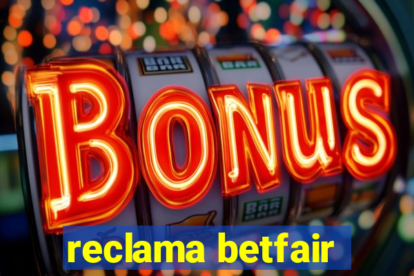 reclama betfair