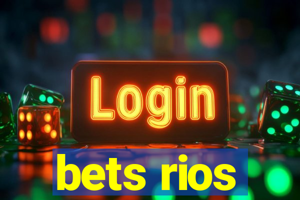 bets rios