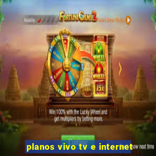 planos vivo tv e internet