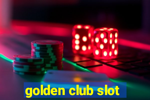 golden club slot