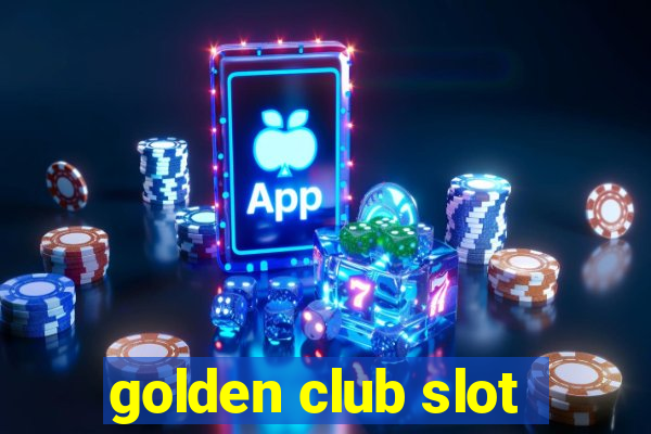 golden club slot