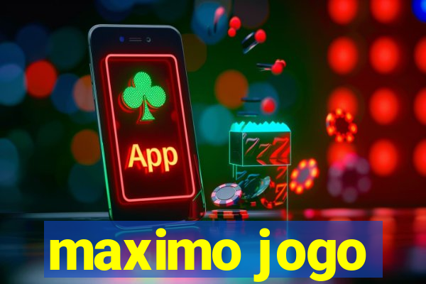 maximo jogo