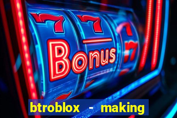 btroblox - making roblox better