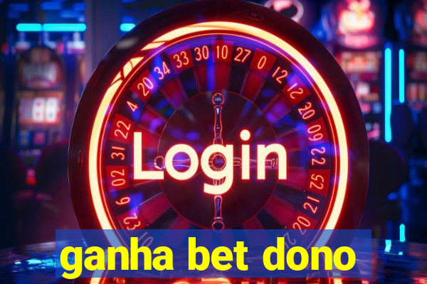 ganha bet dono