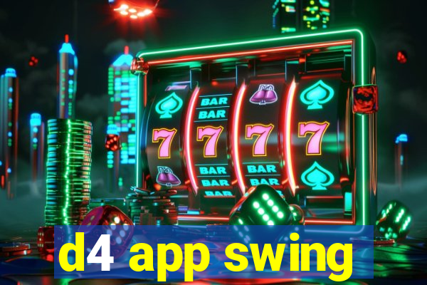 d4 app swing