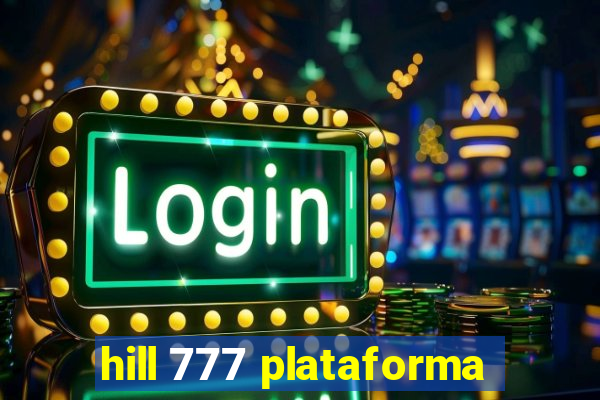 hill 777 plataforma