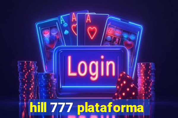 hill 777 plataforma