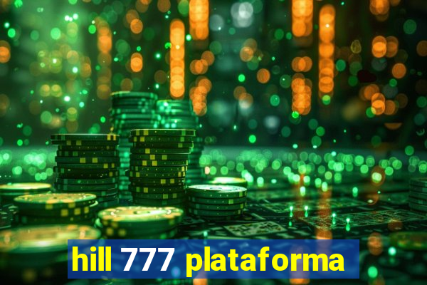 hill 777 plataforma