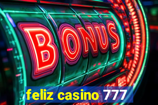 feliz casino 777