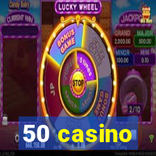 50 casino