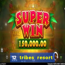 12 tribes resort casino omak