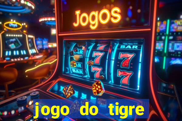 jogo do tigre ganhar dinheiro de verdade