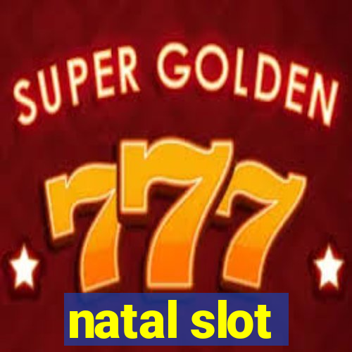 natal slot