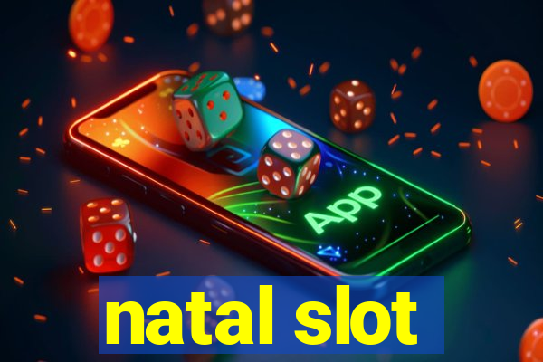 natal slot