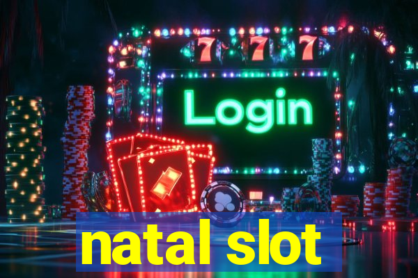 natal slot