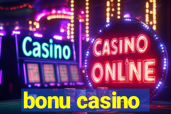 bonu casino