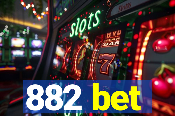 882 bet