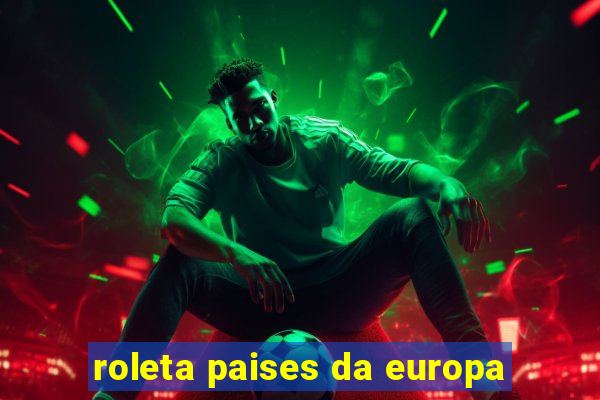 roleta paises da europa