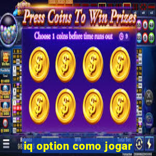 iq option como jogar