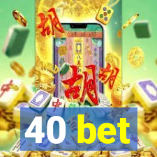 40 bet