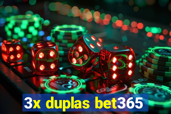 3x duplas bet365