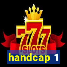 handcap 1