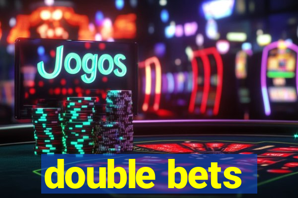 double bets