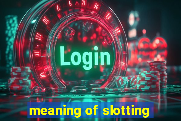 meaning of slotting