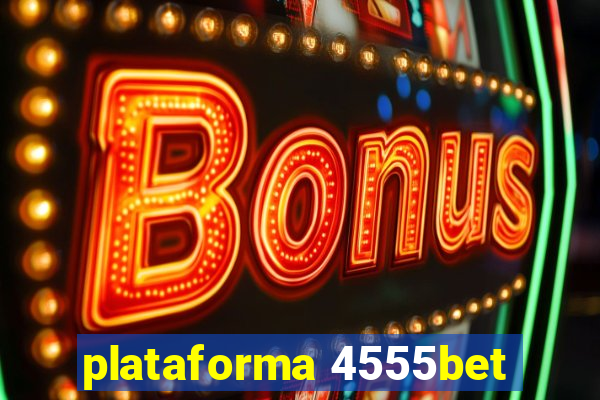 plataforma 4555bet