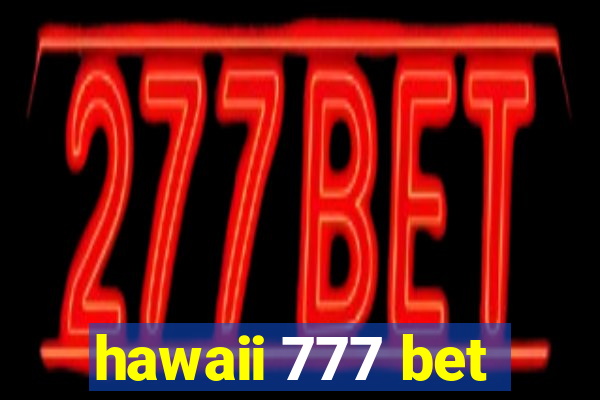 hawaii 777 bet