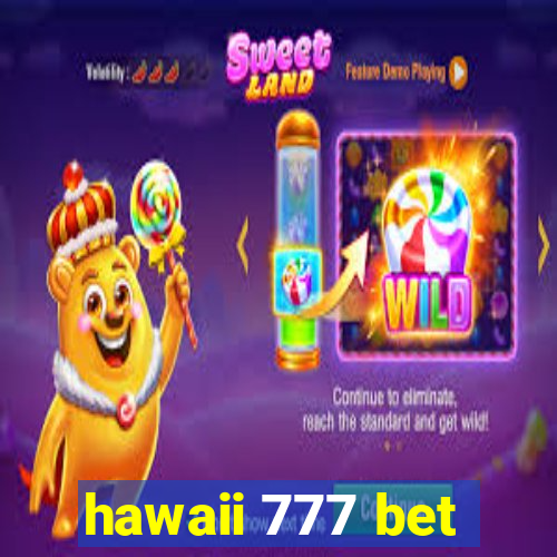 hawaii 777 bet