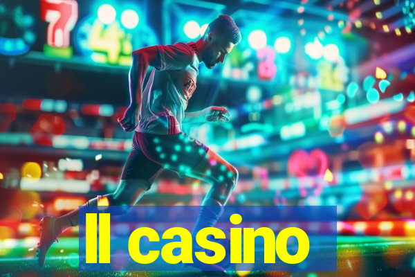 ll casino