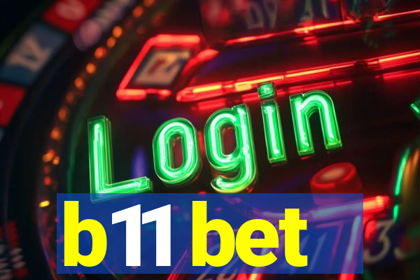 b11 bet