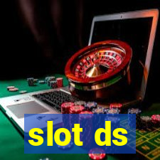 slot ds