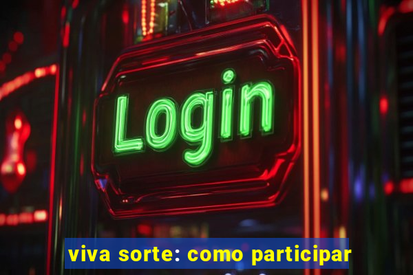 viva sorte: como participar