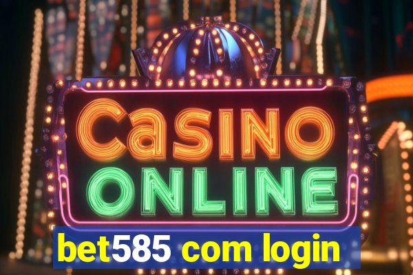 bet585 com login