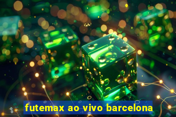 futemax ao vivo barcelona