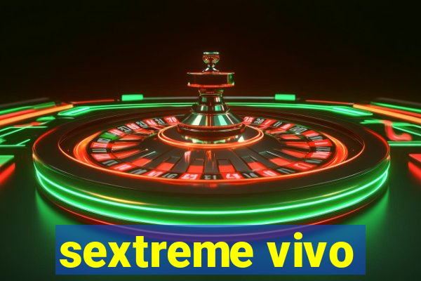 sextreme vivo