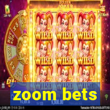 zoom bets