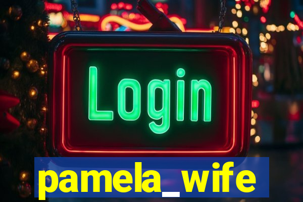 pamela_wife