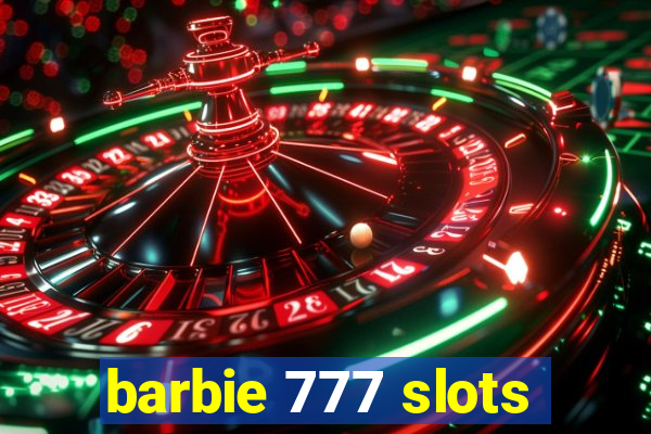 barbie 777 slots