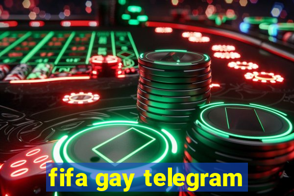 fifa gay telegram