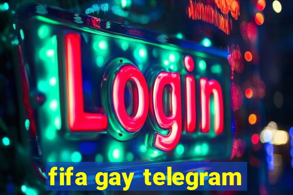 fifa gay telegram