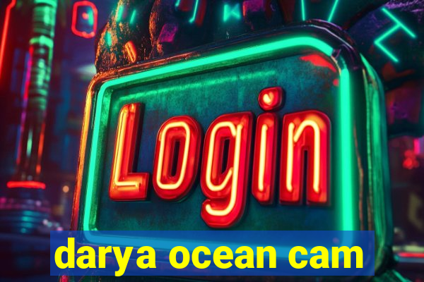 darya ocean cam