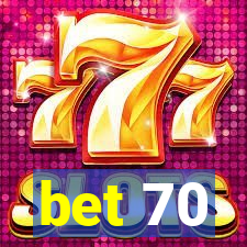 bet 70