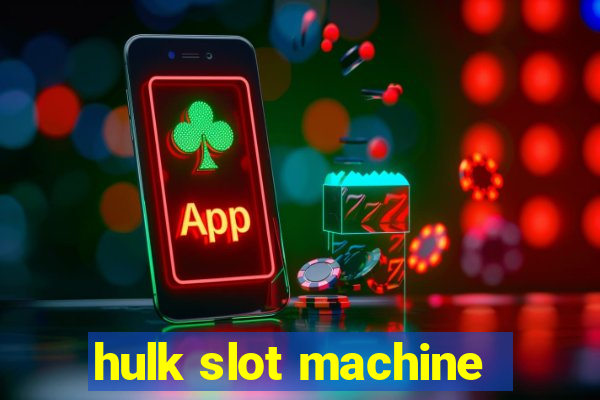 hulk slot machine