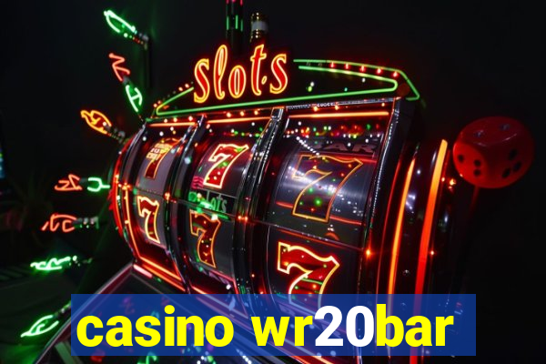 casino wr20bar