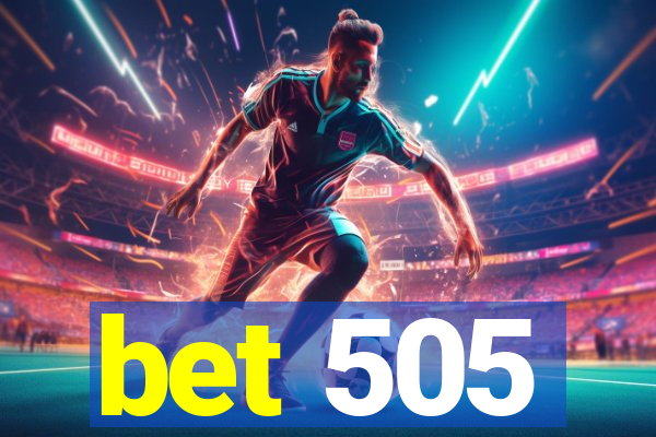 bet 505